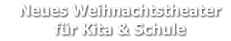 Neues Weihnachtstheater     für Kita & Schule