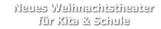 Neues Weihnachtstheater     für Kita & Schule